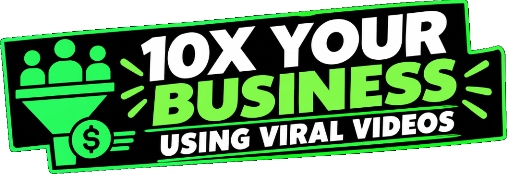 10X Your Business Using Viral Videos